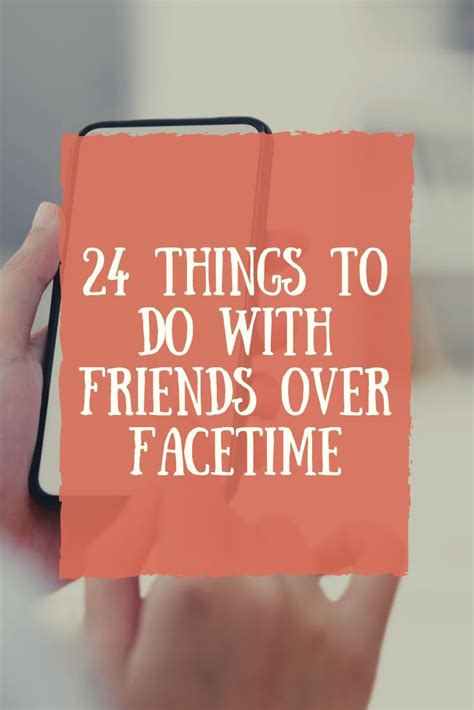 24 Fun Things To Do With Friends On Facetime Crazy Things To Do With