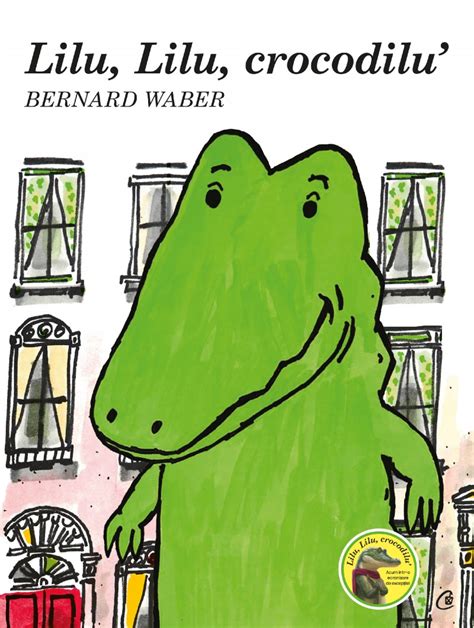 Lilu Lilu Crocodilu Bernard Waber Curtea Veche Publishing