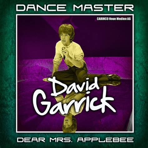 I'll make you glad as you can be. Dear Mrs. Applebee (Pop Remix No. 2) by David Garrick on ...