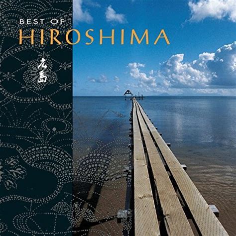 The Best Of Hiroshima Hiroshima Songs Reviews Credits Allmusic