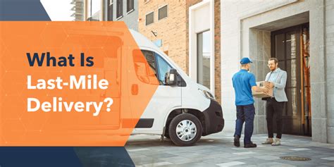 What Is Last Mile Delivery Challenges And How To Overcome Them