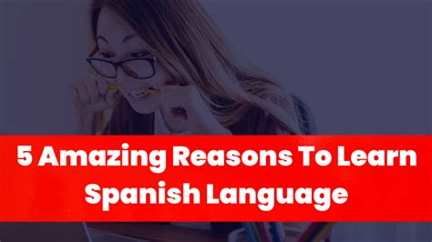 top 5 amazing reasons to learn spanish language
