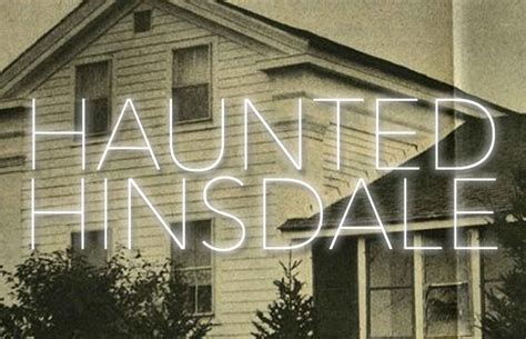 The Hinsdale House Investigating The Most Terrifying Haunted House In