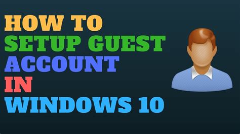How To Setup Guest Account In Windows 10 Youtube
