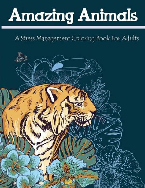 Amazing Animals A Stress Management Coloring Book For