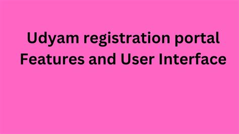 Udyam Registration Portal Features And User Interface Tivixy