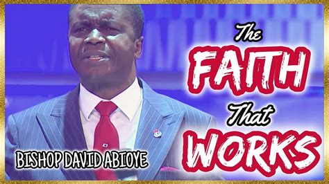 Bishop David Abioye The Faith That Works Thejesusculture