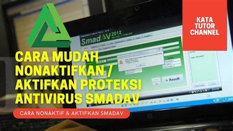 Cara Mudah Nonaktifkan Aktifkan Proteksi Antivirus Smadav Terbaru