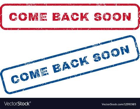 Come Back Soon Rubber Stamps Royalty Free Vector Image