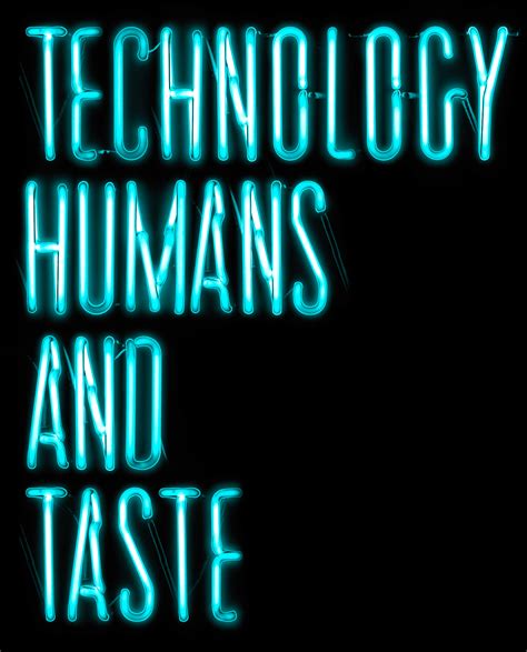 Technology Humans And Taste