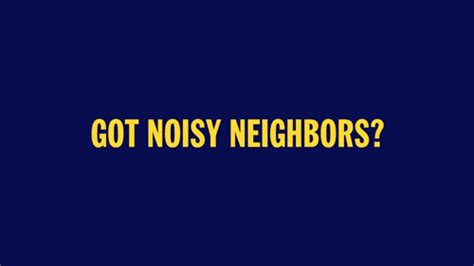 Noisy Neighbors S Get The Best  On Giphy