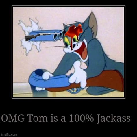 Image Tagged In Funny Demotivationals Tom The Cat Shooting Himself Imgflip
