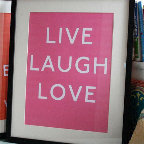Live Laugh Love Art Print By Pearl And Earl