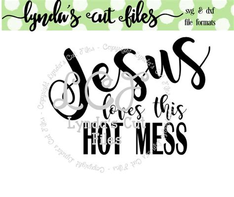 Jesus Loves This Hot Mess Svg Dxf Eps File Etsy
