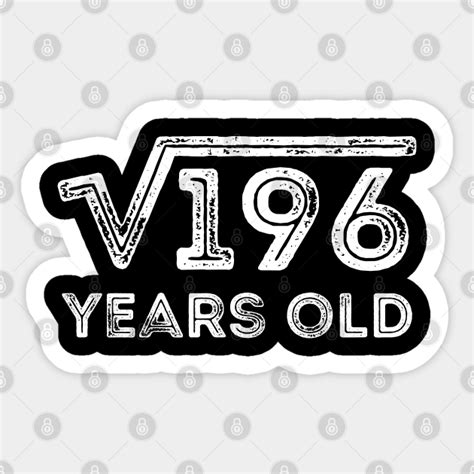 Square Root Of 196 Years Old 14th Birthday Birthday Sticker