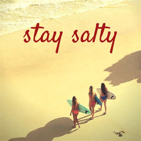 Stay Salty Pictures Photos And Images For Facebook Tumblr Pinterest