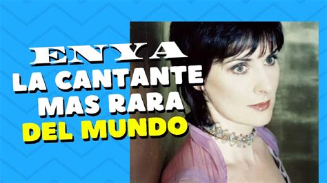 Enya La Cantante MÁs Rara Del Mundo Youtube