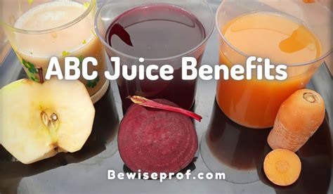 abc juice benefits and what you may not know about it relationship hack