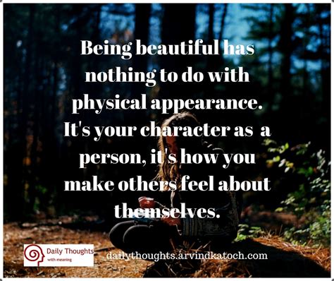 To avoid the appearance of foolishness a lot of women are turned off by the physical appearance of some of the first feminists. Being beautiful has nothing to do with physical appearance (Daily Thought with Meaning) - Best ...