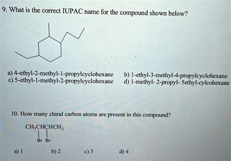 Solved 9 What Is The Correct Iupac Name For The Compound Shown Below