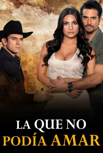 La Que No Podia Amar Novela Mexicana