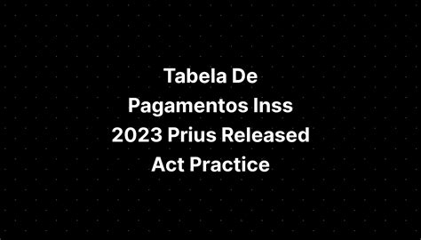 Tabela De Pagamentos Inss Prius Released Act Practice Imagesee