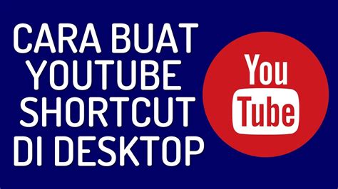 Cara Membuat Youtube Shortcut Di Desktop Windows 7 8 Dan 10 Youtube