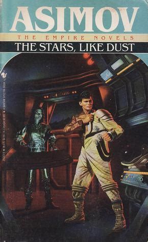 The Stars Like Dust Galactic Empire 1 By Isaac Asimov Goodreads
