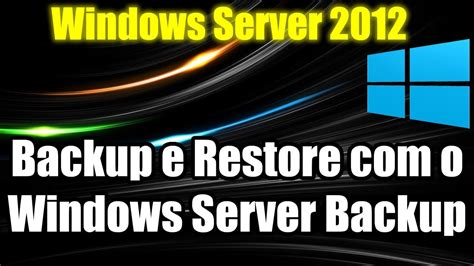 Windows Server 2012 Backup E Restore Com O Windows Server Backup