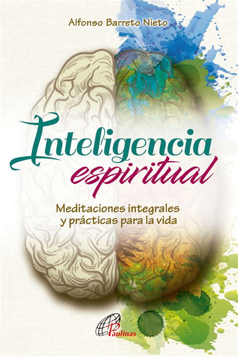 Inteligencia Espiritual Meditaciones Integrales Y Prácticas Para La