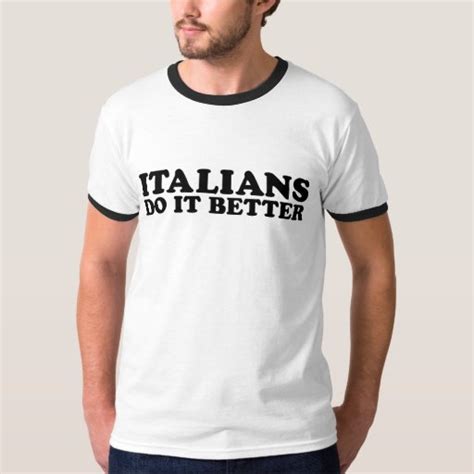 Italians Do It Better Shirt Zazzle