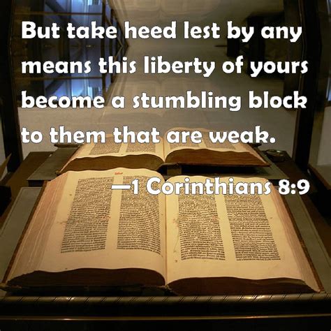 1 Corinthians 89 But Take Heed Lest By Any Means This Liberty Of Yours