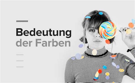 Bedeutung Der Farben [ Farbsymbolik Und Farben In Der Psychologie ]