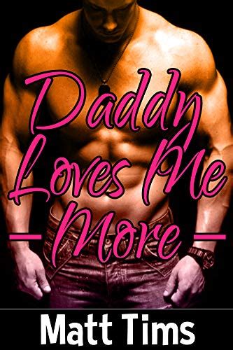 Daddy Loves Me More Book A Stepdad Stepdaughter Taboo Tale English Edition Ebook Tims