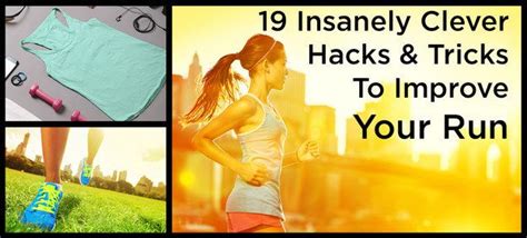 19 Insanely Clever Hacks And Tricks To Improve Your Run Get Fit