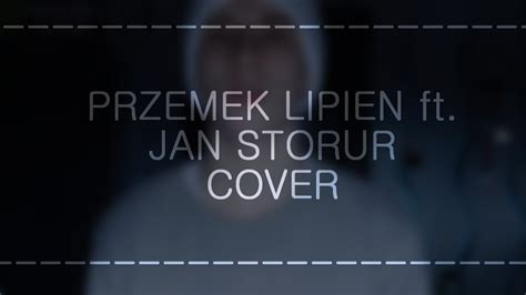 Przemek Lipień Ft Jan Stosur Sorry Cover Youtube