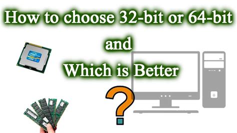 How To Choose A 32 Bit Or 64 Bit Operating System Windows And Which Is
