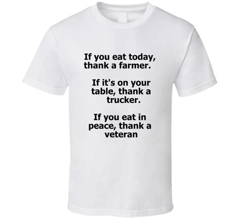 if you eat today thank a farmer if it s on your table thank a trucker if you eat in peace thank