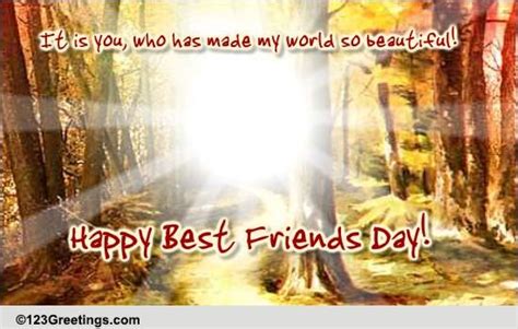 You Make My World So Beautiful Free Happy Best Friends Day Ecards