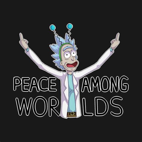 peace among worlds - Rick And Morty - T-Shirt | TeePublic
