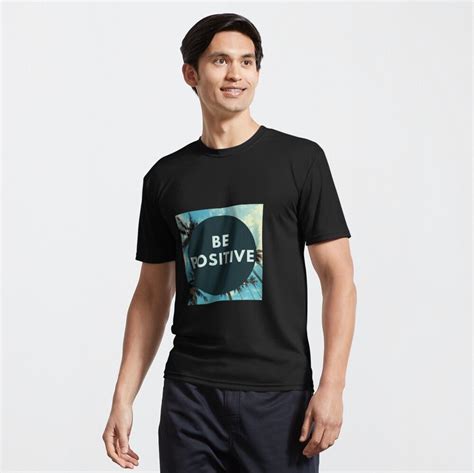 Be Positive Active T Shirt By Snipergo94 T Shirt Shirt Nature Shirts