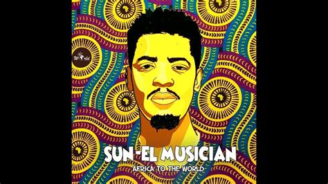 Sun El Musician Sonini Lyrics Youtube