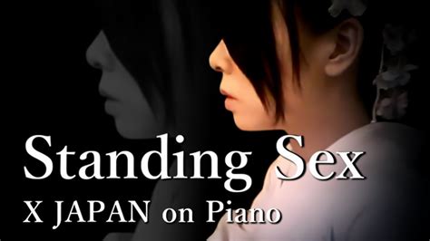 x japan standing sex 【piano ver 】 youtube