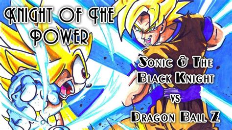 Sonic the hedgehog vs dragon ball super! Knight Of The Power - Sonic vs DragonBall Z (Mashup) - YouTube