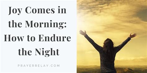 Joy Comes In The Morning How To Endure The Night The Prayer Relay