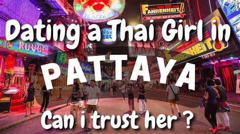 dating a thai girl in pattaya can i trust her youtube