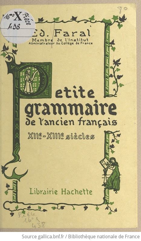 Petite Grammaire De Lancien Français Ed Faral Gallica