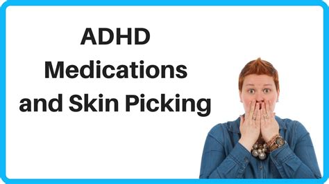 ADHD Medications and Skin Picking 
