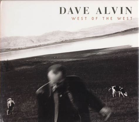 Dave Alvin West Of The West Releases Discogs