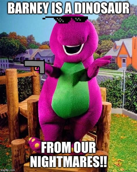 Barney The Dinosaur Barney The Dinosaurs Really Funny Memes Images
